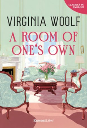 A room of one's own. Ediz. integrale Virginia Woolf
