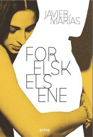 Forelskelsene - Bok av Javier Marías - Hardback
