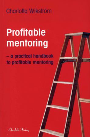 Profitable Mentoring : a practical handbook to profitable mentoring - Bok av Charlotta Wikström - Häftad
