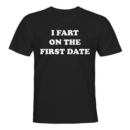I Fart On The First Date - T-SHIRT - HERR