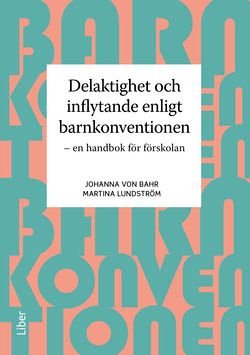 Delaktighet och inflytande enligt barnkonventionen - En handbok för förskolan