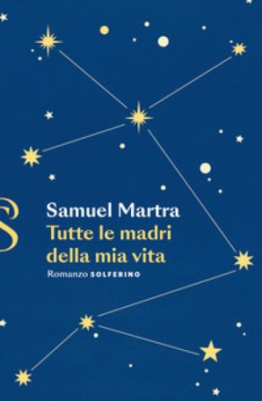Tutte le madri della mia vita Samuel Martra