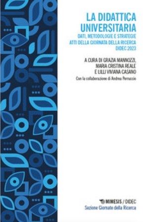 La didattica universitaria. Dati, metodologie e strategie. Atti della Giornata della Ricerca DiDEC 2023