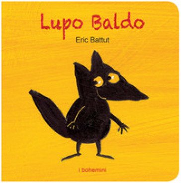 Lupo Baldo. Ediz. a colori Eric Battut