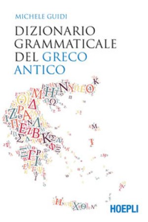 Dizionario grammaticale del greco antico Michele Guidi