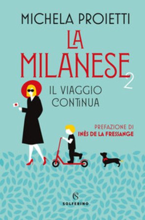 La milanese 2. Il viaggio continua Michela Proietti