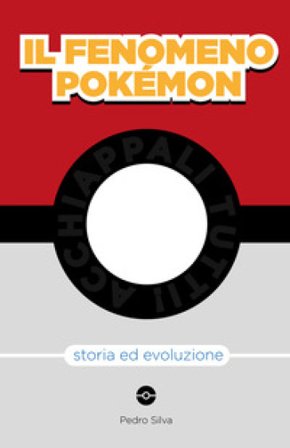 Il fenomeno Pokémon. Storia ed evoluzione Pedro Silva