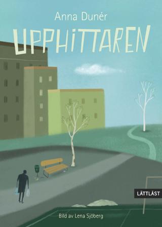 Upphittaren - Bok av Anna Dunér - Inbunden