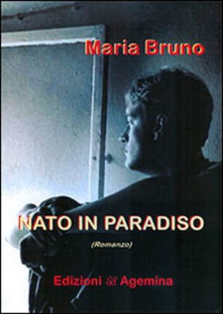 Nato in paradiso Maria Bruno