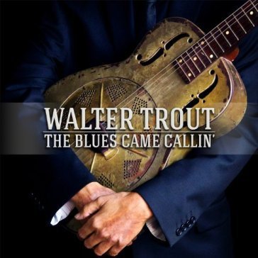 The blues came callin'(cd+dvd) Walter Trout