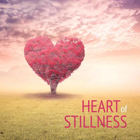 Heart Of Stillness 7340178503020