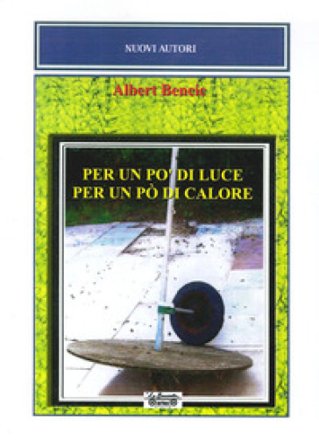 Per un po' di luce. Per un po' di calore Albert Bencic