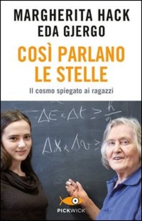 Così parlano le stelle. Il cosmo spiegato ai ragazzi Margherita Hack