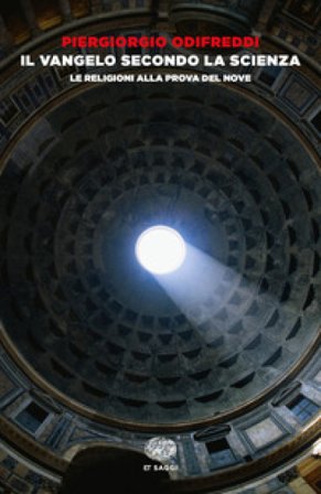 Il Vangelo secondo la scienza. Le religioni alla prova del nove Piergiorgio Odifreddi