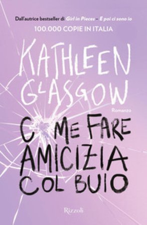 Come fare amicizia col buio Kathleen Glasgow