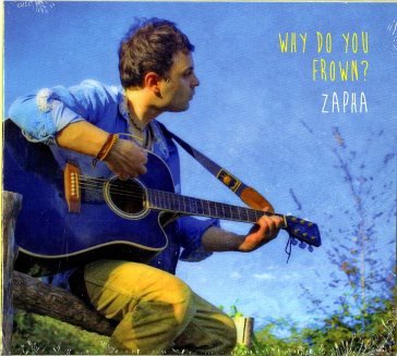 Why do you frown ? ZAPHA