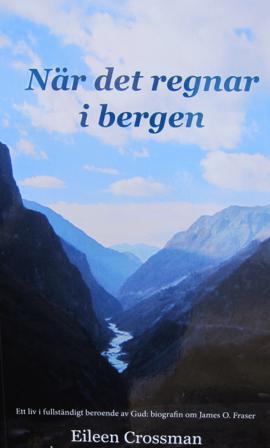 När det regnar i bergen : ett liv i fullständigt beroende av Gud - biografin om James O. Fraser. - Bok av Eileen Crossman - Häfte