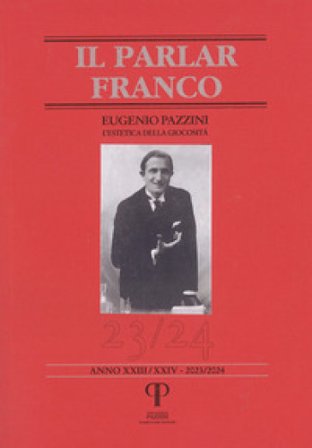 Il parlar franco. Rivista di cultura dialettale e critica letteraria. Vol. 23-24: Eugenio Pazzini. L'estetica della giocosità Giuseppe Bellosi