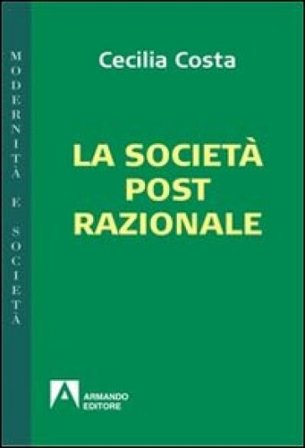 La società post-razionale Cecilia Costa