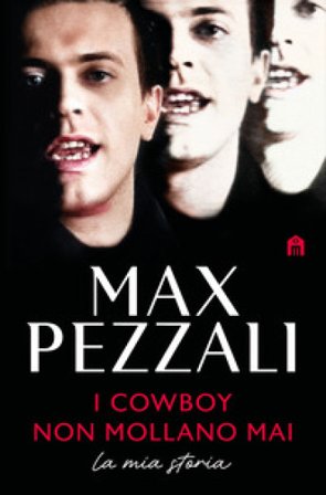 I cowboy non mollano mai. La mia storia Max Pezzali