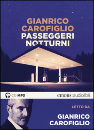 Passeggeri notturni letto da Gianrico Carofiglio. Audiolibro. CD Audio formato MP3 Gianrico Carofiglio