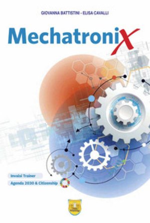 Mechatronix. Per gli Ist. tecnici e professionali Giovanna Battistini