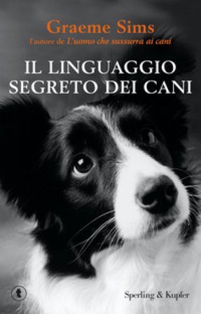 Il linguaggio segreto dei cani Graeme Sims