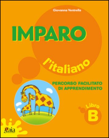 Imparo l'italiano. Vol. B. Per la Scuola elementare NA