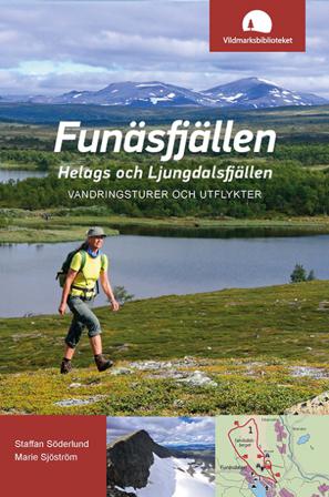 Funäsfjällen, Helags och Ljungdalsfjällen : vandringsturer och utflykter - Bok av Staffan Söderlund & Marie Sjöström - Häftad