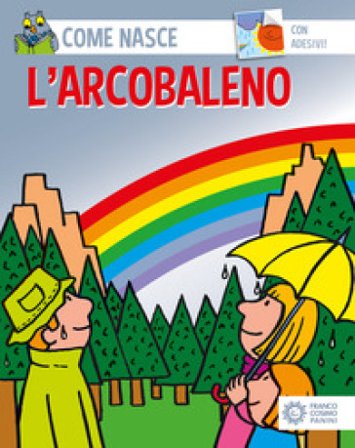 L'arcobaleno. Con adesivi Cinzia Bonci