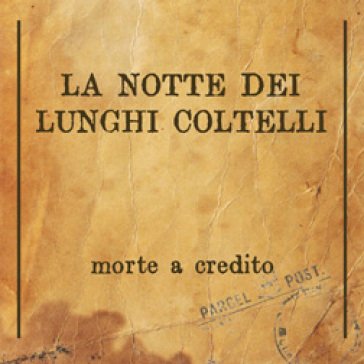 Morte a credito LA NOTTE DEI LUNGHI