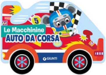 Auto da corsa. Ediz. a colori Martina Boschi