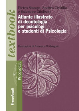 Atlante illustrato di deontologia per psicologi e studenti di psicologia Pietro Stampa