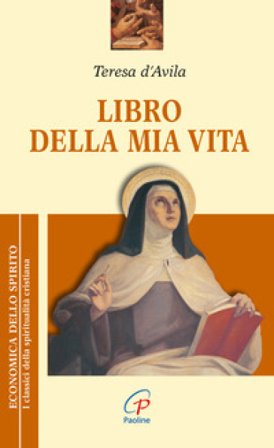 Libro della mia vita Teresa D'Avila (santa)