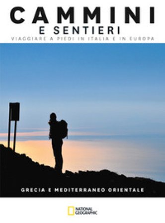 Grecia e Mediterraneo orientale. Cammini e sentieri. Viaggiare a piedi in Italia e in Europa Fabrizio Ardito