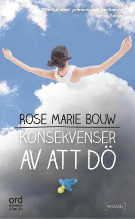 Konsekvenser av att dö - Bok av Rose Marie Bouw - Pocket