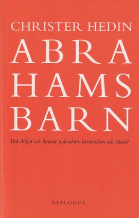 Abrahams barn, Vad skiljer och förenar judendom, kristendom och islam?