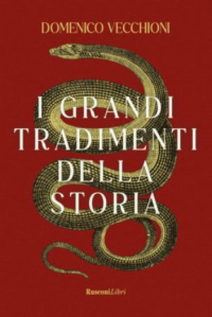 I grandi tradimenti della storia Domenico Vecchioni