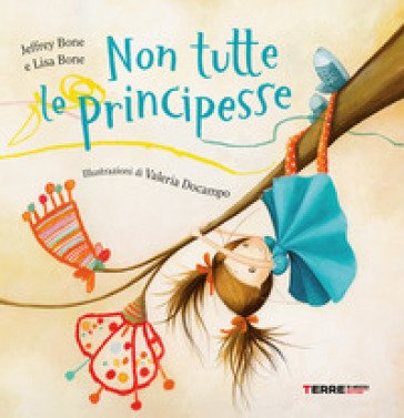 Non tutte le principesse. Ediz. a colori Jeffrey Bone