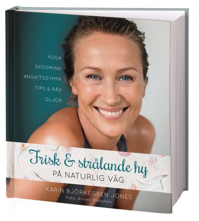 Frisk och strålande hy : på naturlig väg - Bok av Karin Björkegren Jones - Inbunden