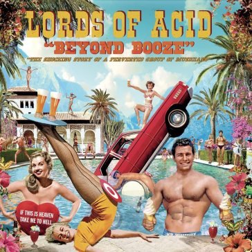 Beyond booze Lords Of Acid