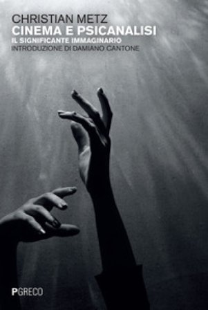 Cinema e psicanalisi. Il significante immaginario Christian Metz