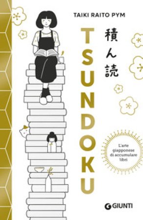 Tsundoku. L'arte giapponese di accumulare libri Taiki Raito Pym