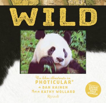 Wild. Un libro illustrato in Photicular . Ediz. a colori Kathy Wollard