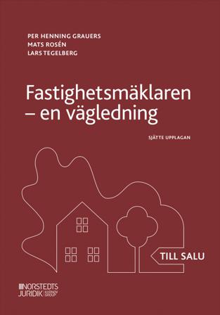 Fastighetsmäklaren : en vägledning - Bok av Lars Tegelberg, Per Henning Grauers, m.fl. - Häfte
