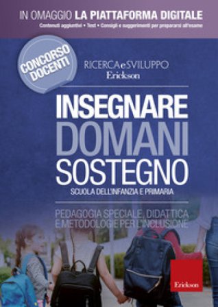 Insegnare domani. Sostegno. Pedagogia speciale, didattica e metodologie per l'inclusione. Scuola dell'infanzia e primaria. Con Contenuto digitale per 