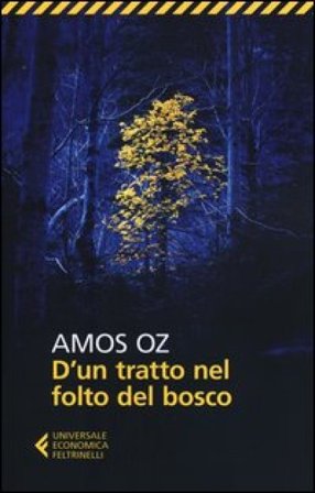 D'un tratto nel folto del bosco Amos Oz