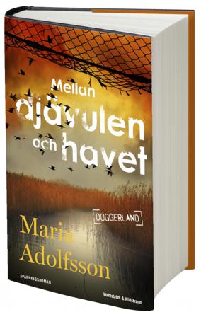 Mellan djävulen och havet - Bok av Maria Adolfsson - Inbunden