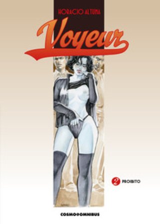 Voyeur. Vol. 2: Proibito Horacio Altuna