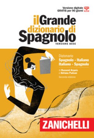 Il grande dizionario di spagnolo. Dizionario spagnolo-italiano, italiano-español. Versione base. Con Contenuto digitale (fornito elettronicamente) 